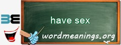 WordMeaning blackboard for have sex